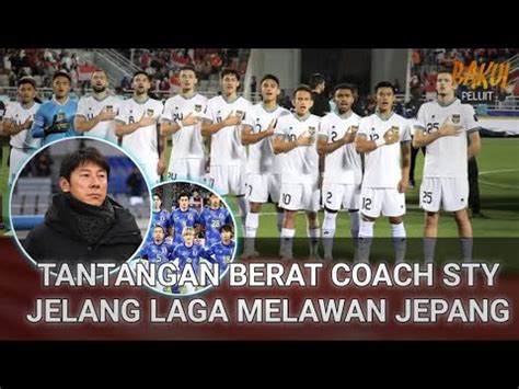 Tantangan Coach STY Untuk Indonesia Melawan Jepang Jordi Amat Terancam