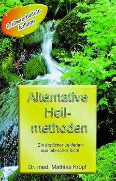 Alternative Heilmethoden Matthias Kropf Sendbuch De