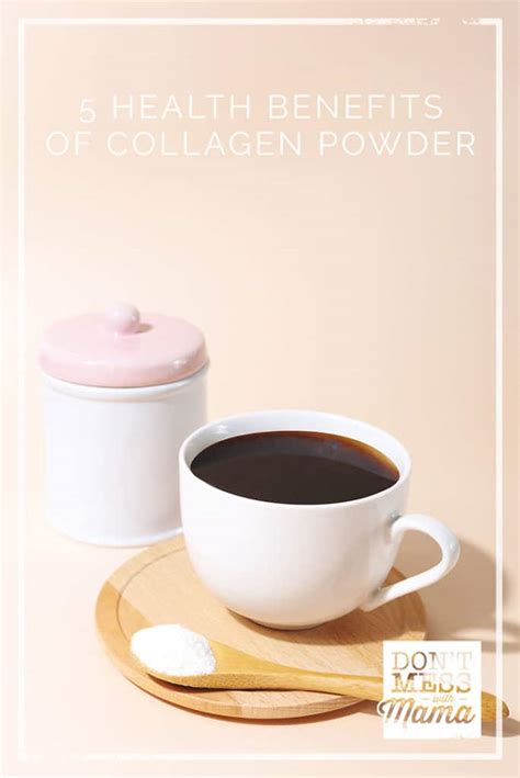 5 Health Benefits of Collagen Powder - Don’t Mess with Mama