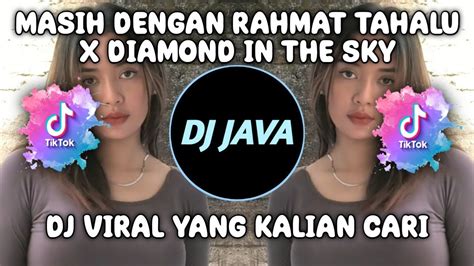 DJ MASIH DENGAN RAHMAT TAHALU X DIAMOND IN THE SKY DJ SOPAN VIRAL