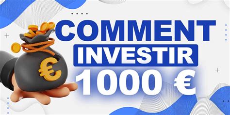 Investir 1000 Notre Guide Des Meilleurs Placements En 2025