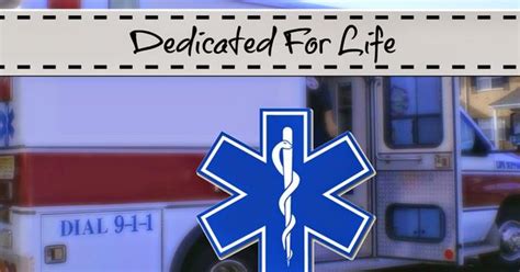 Emt And Paramedics Dedicated For Life To Saving Others Ems Emt And