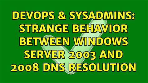 Devops Sysadmins Strange Behavior Between Windows Server And