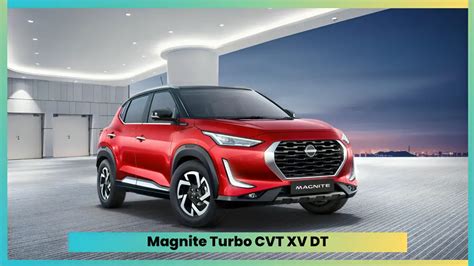 Magnite Turbo Cvt Xv Dt Overview Price Colors Mileage Nissan Magnite