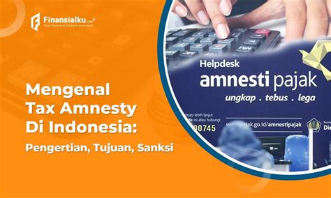 Mengenal Tax Amnesty Di Indonesia Pengertian Tujuan Hingga Sanksi