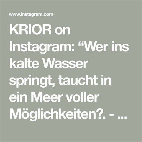 Krior On Instagram Wer Ins Kalte Wasser Springt Taucht In Ein Meer