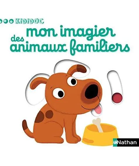 MON IMAGIER DES Animaux Familiers Choux Nathalie EUR 11 99 PicClick FR