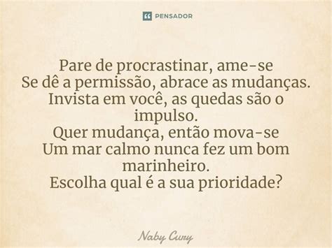 ⁠pare De Procrastinar Ame Se Se Dê A Naby Cury Pensador