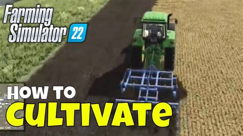 Farming Simulator How To Cultivate Fields Youtube