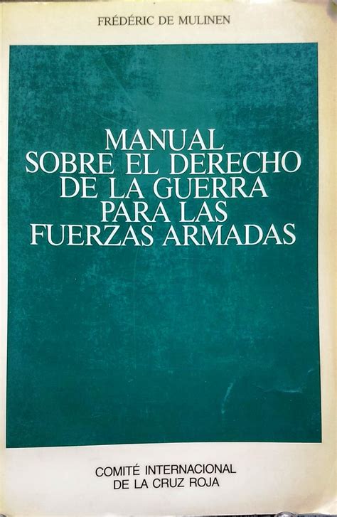 Manual Sobre El Derecho De La Guerra Para Las Fuerzas Armadas Par