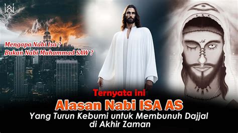 Alasan Allah Swt Mengutus Nabi Isa As Yang Membunuh Dajjal Di Akhir