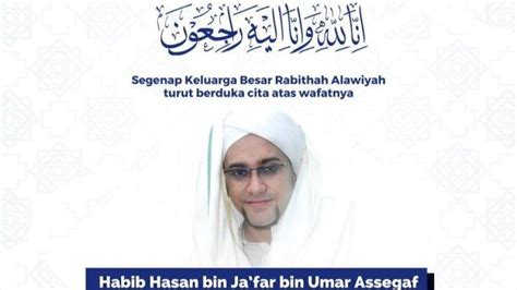 Duka Mendalam Atas Wafatnya Habib Hasan Bin Jafar Assegaf Pada Usia