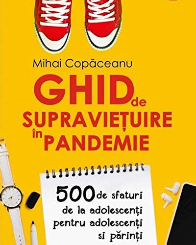 Ghid De Supravietuire In Pandemie De Sfaturi De La Adolescenti