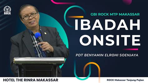 Ibadah Onsite Gbi Rock Mtp 12 Juni Pdt Benyamin Elrohi S Hotel The