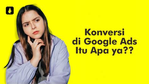 Konversi Google Ads Definisi Sederhana 2 Jenis Konversi