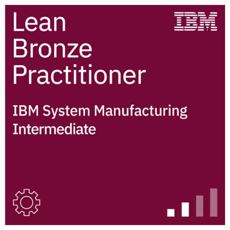 Ibm Systems Manufacturing Lean Bronze Practitioner Credly