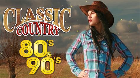 Country Ballad 80 S 90 S Playlist Top Country Songs 80 S 90 S