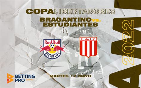 Pronóstico Rb Bragantino Vs Estudiantes Partido Clave En El Grupo C