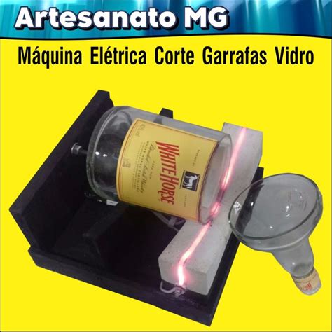 Maquina Eletrica Corte Garrafas Vidro Duas Resistencia R 150 00