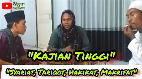 Kajian Makrifat Tinggi Ngaji Duduk Tentang Syariat Tariqot Hakikat