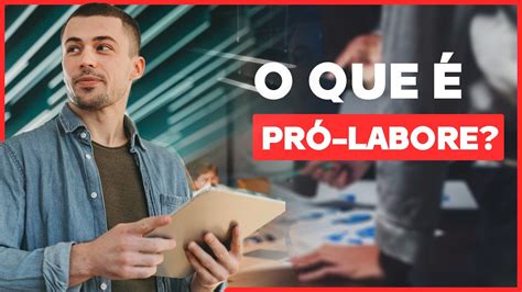 O Que É PrÓ Labore Sou Obrigado A Ter Entenda Tudo Sobre PrÓ Labore