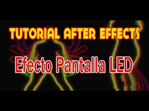 Tutorial After Effects Efecto Pantalla De Leds Youtube