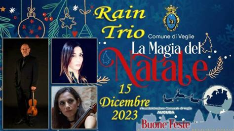 Rain Trio In Concerto Venerd Dicembre Per La La Magia Del Natale