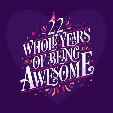 22 Whole Years Of Being Awesome 22nd Birthday Celebration Lettering