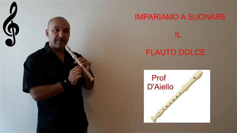 Impariamo A Suonare Il Flauto Dolce Parte 1 YouTube