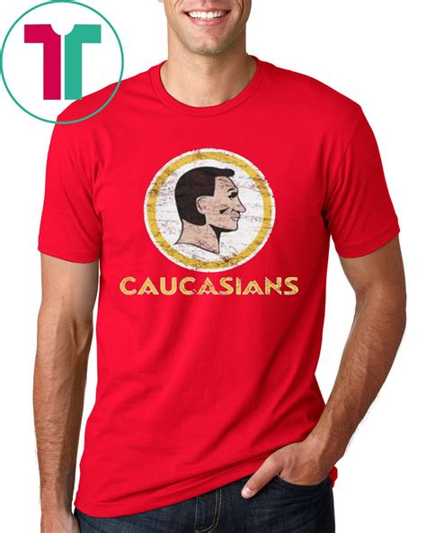 Caucasians Shirt Washington Redskins T Shirt