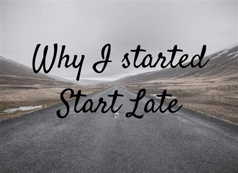 Why create a blog called "Start Late"? - by Daniel Bell