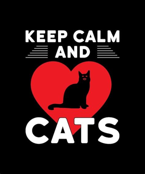 Premium Vector Keep Calm And Love Cats Vector T Shirt Design Template