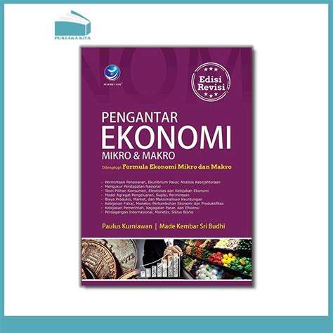 Pengantar Ekonomi Mikro Dan Makro Pustaka Kita