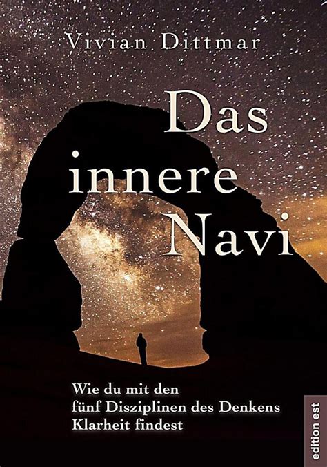 Das Innere Navi Wie Du Mit Den F Nf Disziplinen Des Denkens Klarheit