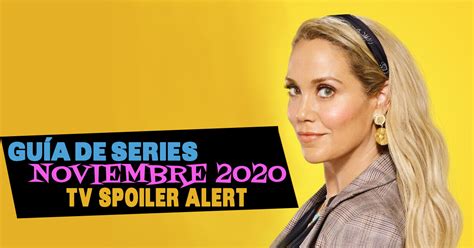 Guía De Series Estrenos Y Regresos De Noviembre 2020 Tv Spoiler Alert