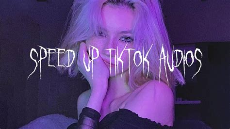 Speed Up Tiktok Audios 💥 Youtube