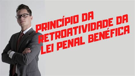 Principio Da Retroatividade Da Lei Penal Braincp