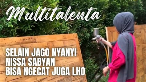 Multitalenta Selain Jago Nyanyi Nissa Sabyan Bisa Ngecat Juga Lho