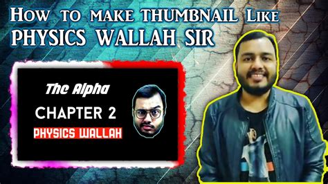 Physics Wallah How To Create The Thumbnail Like Physics Wallah Sir 😎 Youtube