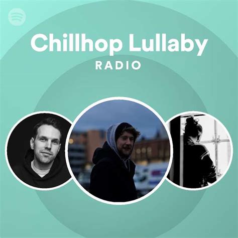 Chillhop Lullaby Radio Playlist By Spotify Spotify