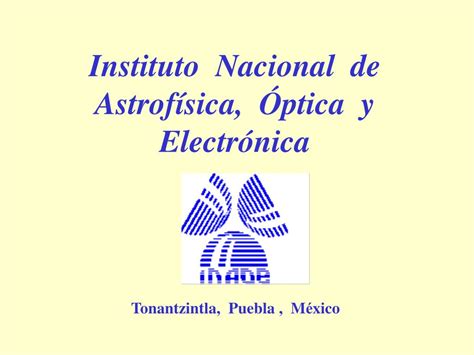 Ppt Instituto Nacional De Astrof Sica Ptica Y Electr Nica