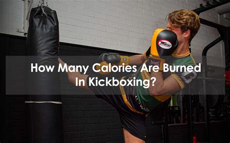 How Many Calories Are Burned In Kickboxing?