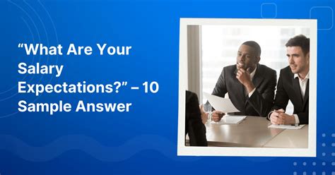 What Are Your Salary Expectations” 10 Sample Answer