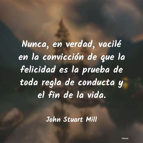 John Stuart Mill Nunca En Verdad Vacil En L