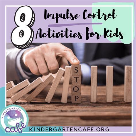 8 Easy Impulse Control Activities For Kids Kindergarten Cafe