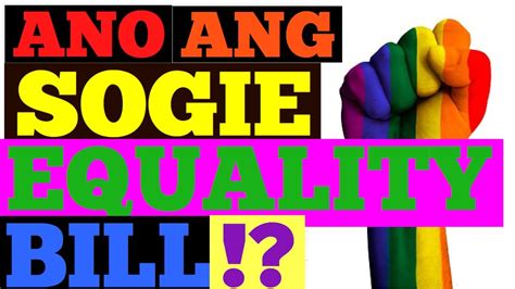 Ano Ang Sogie Equality Bill Pabor Ba Kayo Dito O Hindi Youtube