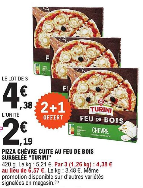 Promo Pizza Chèvre Cuite Au Feu De Bois Surgelée turini chez E