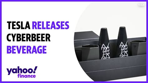 Tesla Releases Cyberbeer Beverage The Global Herald