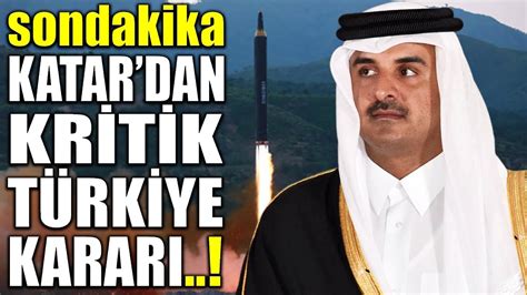 sondakika DÜNYA AYAKLANDI KATAR DAN KRİTİK TÜRKİYE KARARI