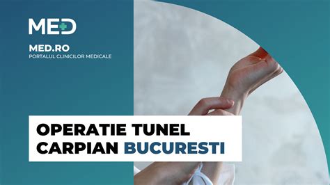 Operatie Tunel Carpian Bucuresti Top Clinici Verificate Med Ro